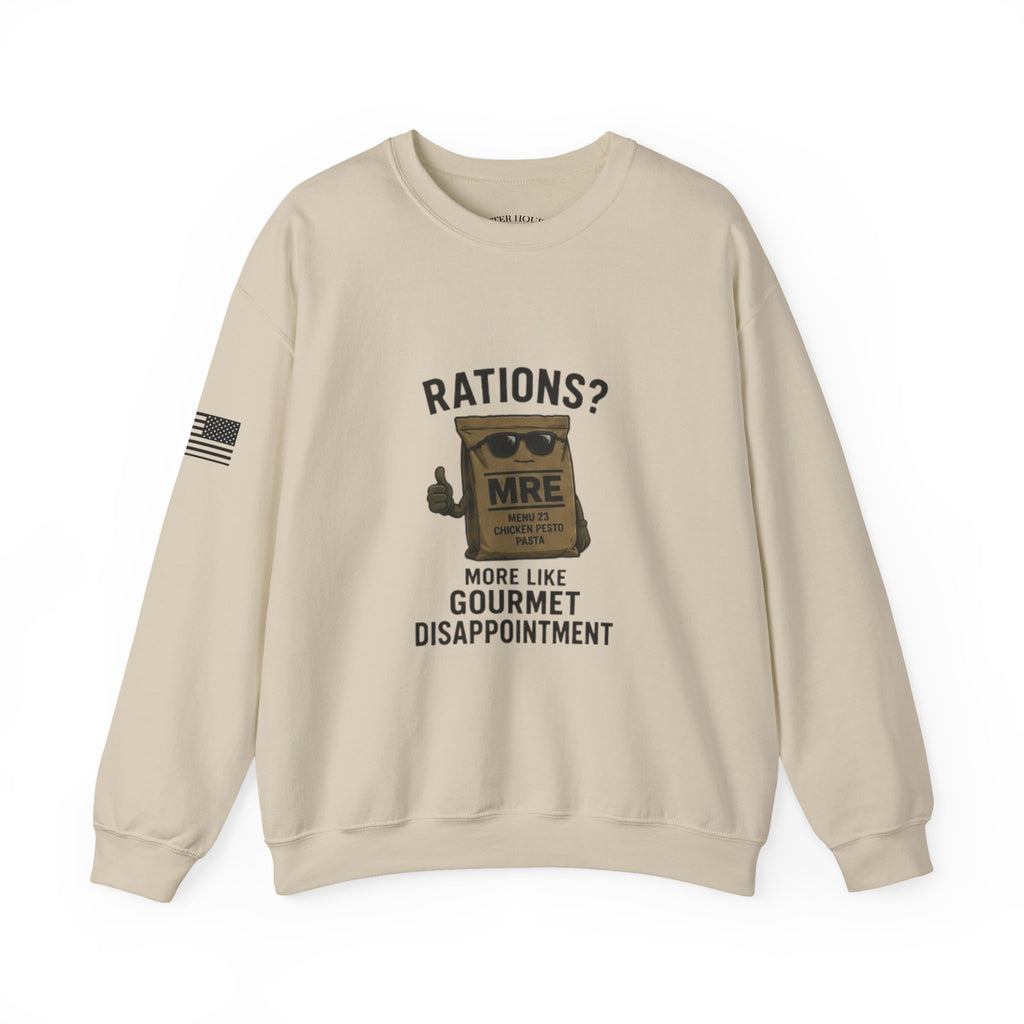 Rations? MRE 'More Like Gourmet Disappointment' Crewneck Sweatshirt