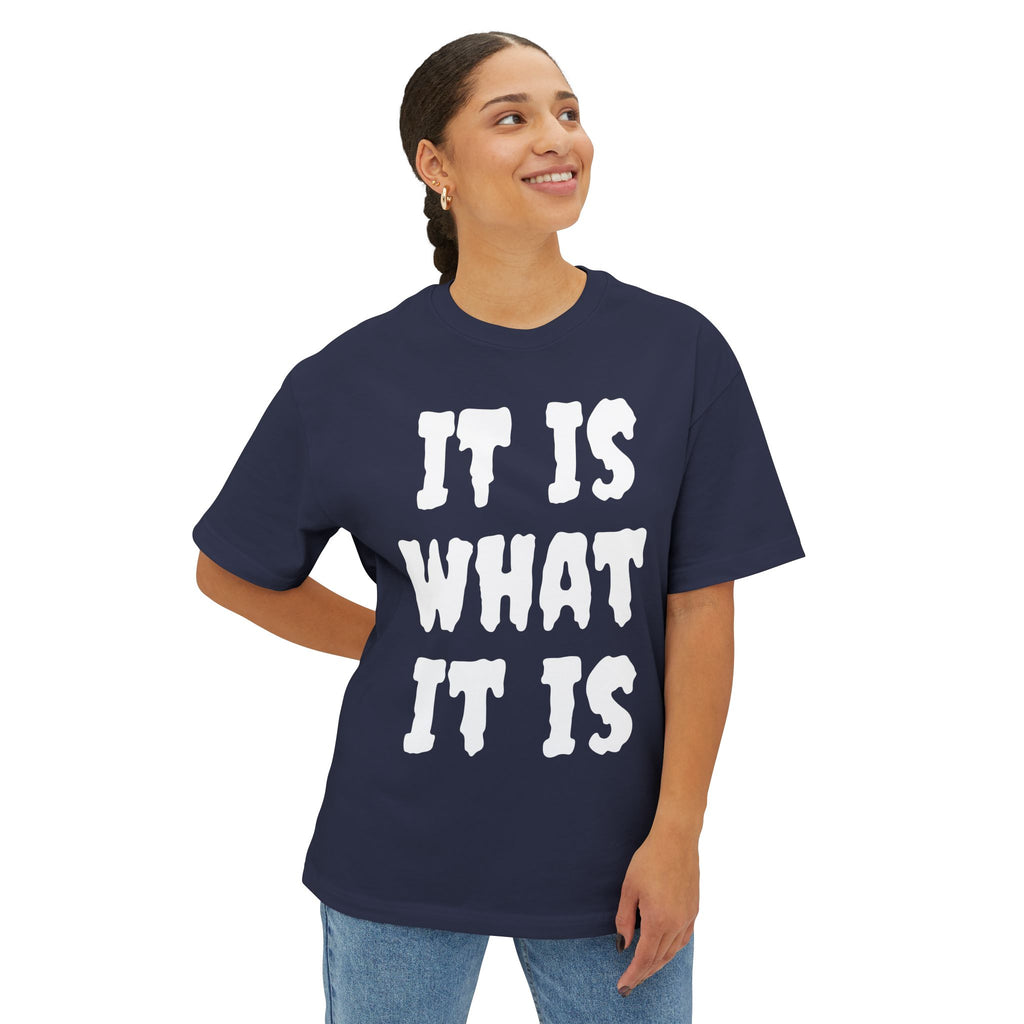 It Is What It Is Tee — Casual Oversized Boxy Graphic Shirt