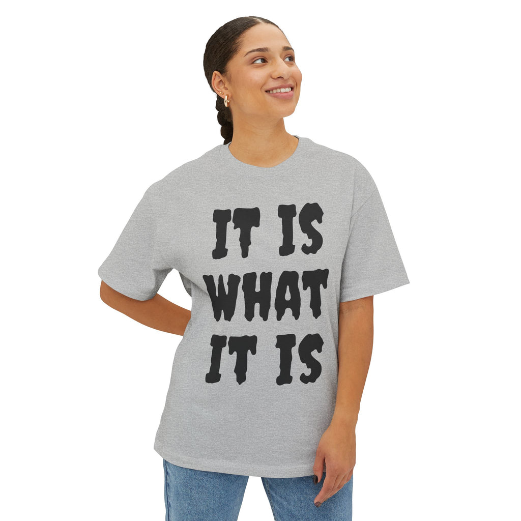 It Is What It Is Tee — Casual Oversized Boxy Graphic Shirt