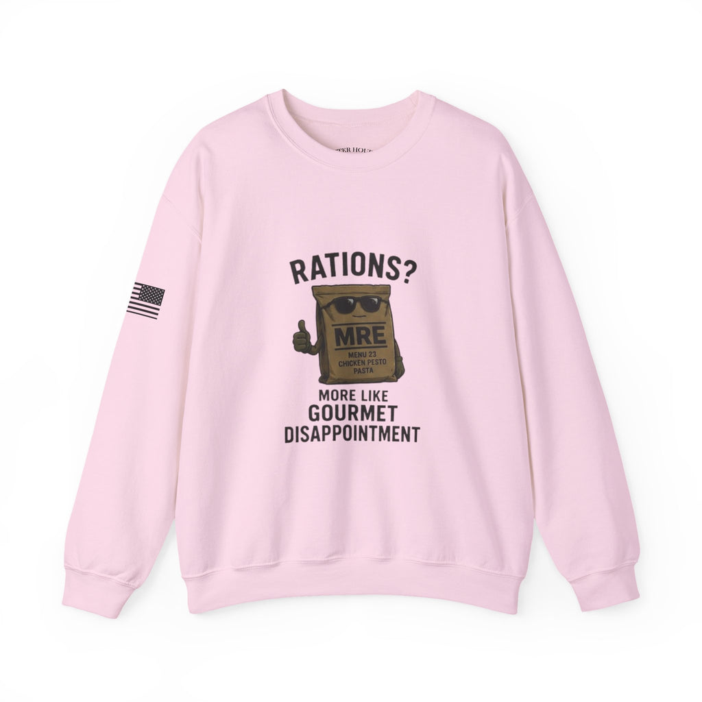 Rations? MRE 'More Like Gourmet Disappointment' Crewneck Sweatshirt