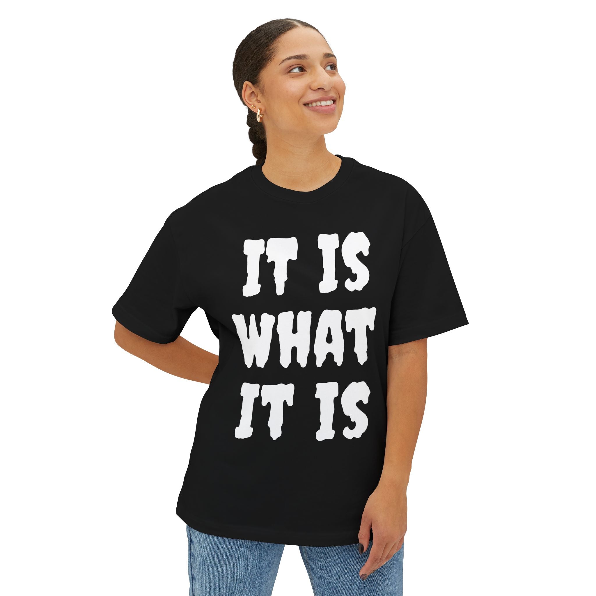 It Is What It Is Tee — Casual Oversized Boxy Graphic Shirt