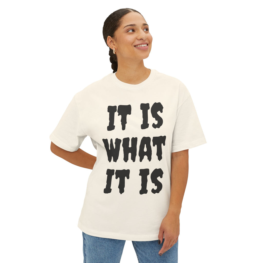 It Is What It Is Tee — Casual Oversized Boxy Graphic Shirt