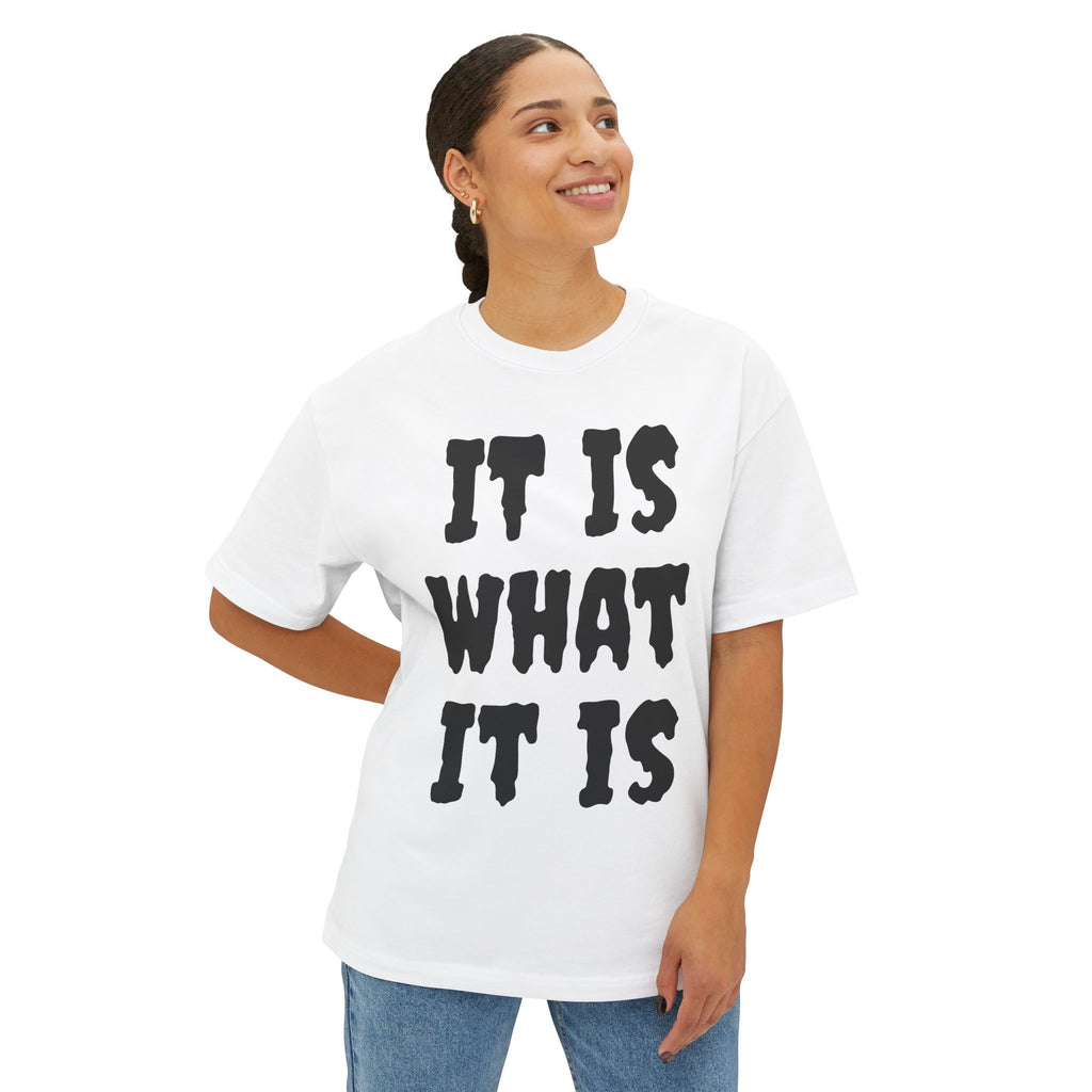 It Is What It Is Tee — Casual Oversized Boxy Graphic Shirt