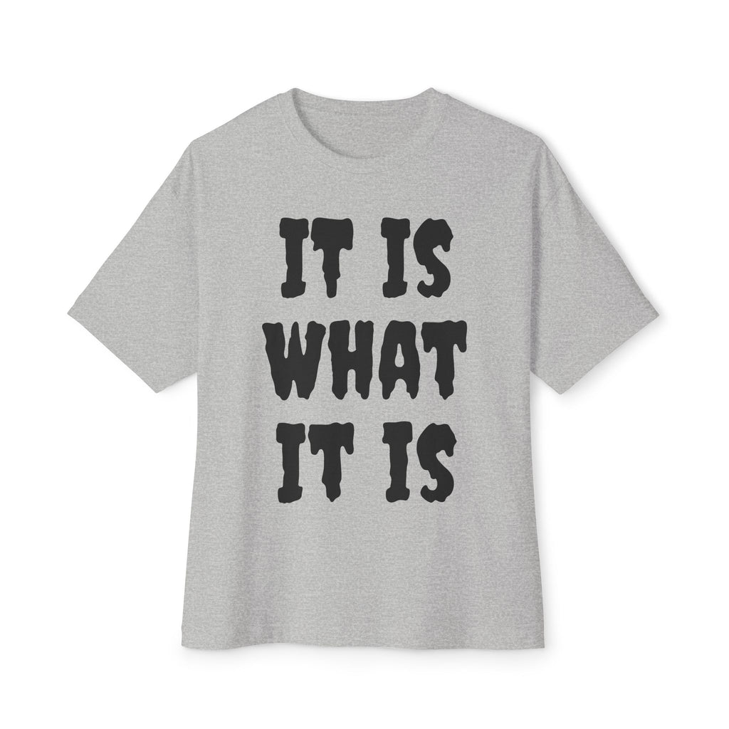 It Is What It Is Tee — Casual Oversized Boxy Graphic Shirt