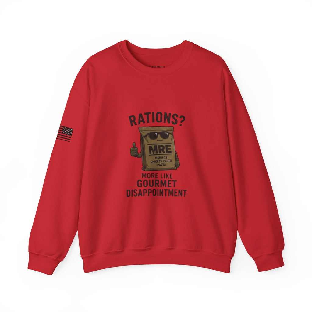 Rations? MRE 'More Like Gourmet Disappointment' Crewneck Sweatshirt